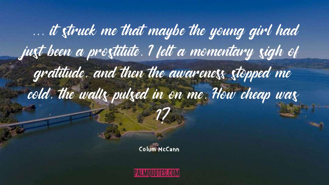 The Young Girl quotes by Colum McCann