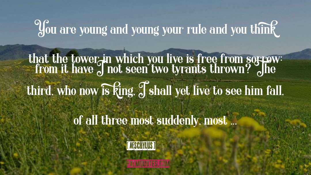 The Young Shall Grow quotes by Aeschylus