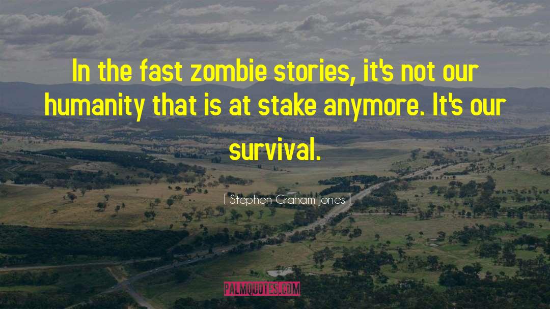 The Zombie Survival Guide quotes by Stephen Graham Jones