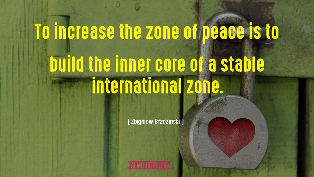 The Zone quotes by Zbigniew Brzezinski
