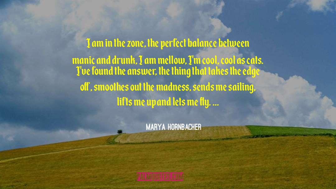 The Zone quotes by Marya Hornbacher