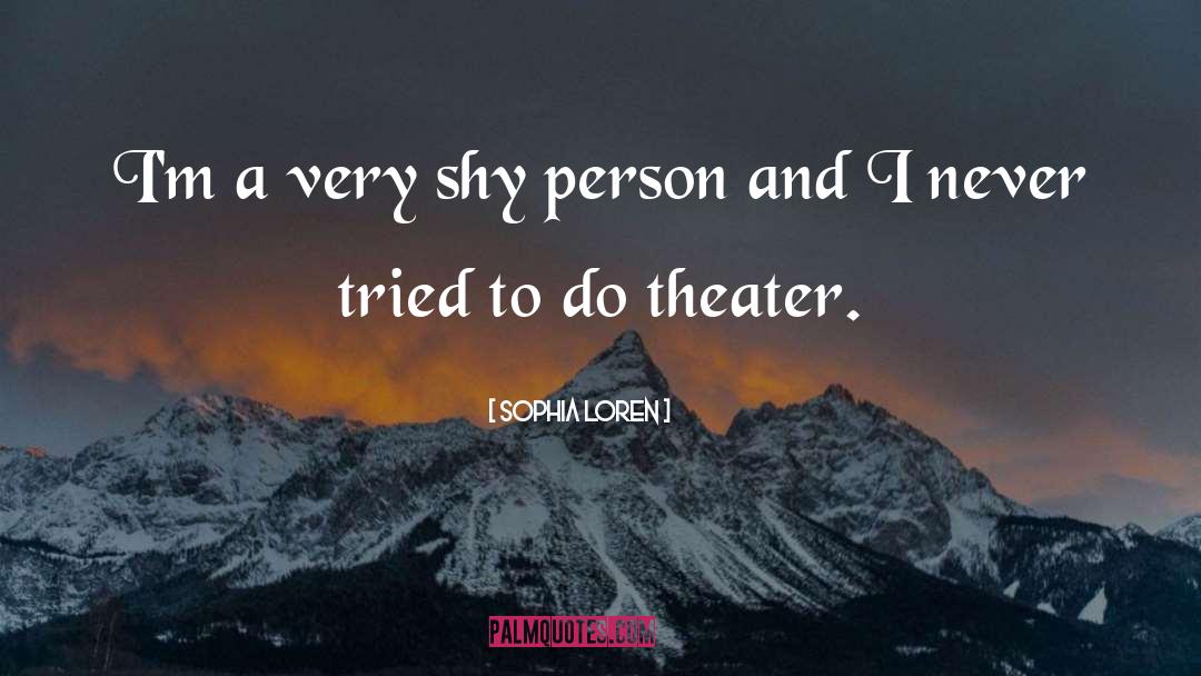 Theater Family quotes by Sophia Loren
