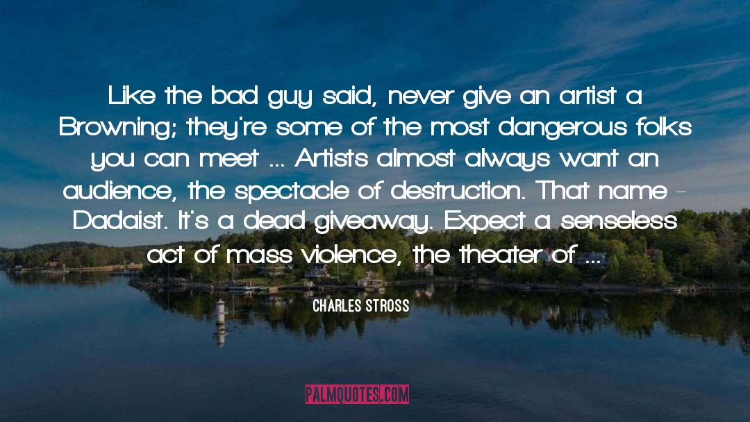 Theater Of The Absurd quotes by Charles Stross