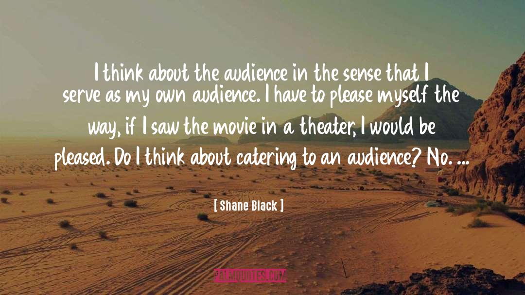 Theater quotes by Shane Black