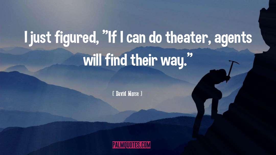 Theater quotes by David Morse