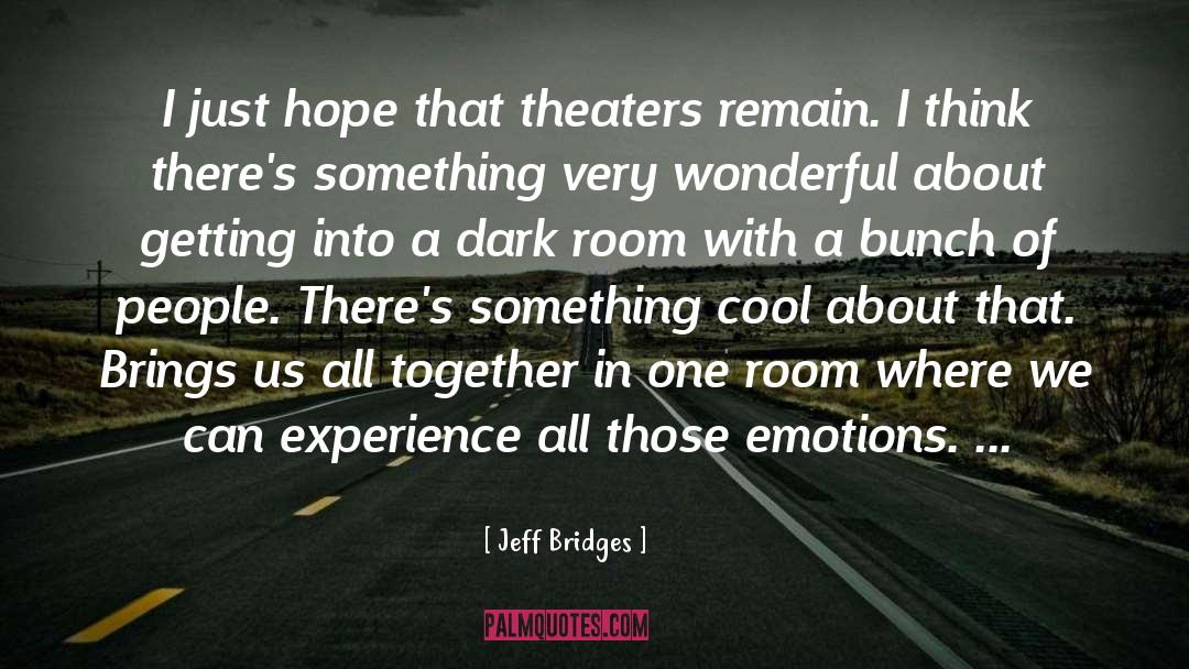 Theaters quotes by Jeff Bridges