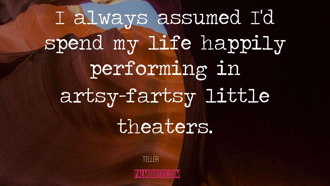 Theaters quotes by Teller
