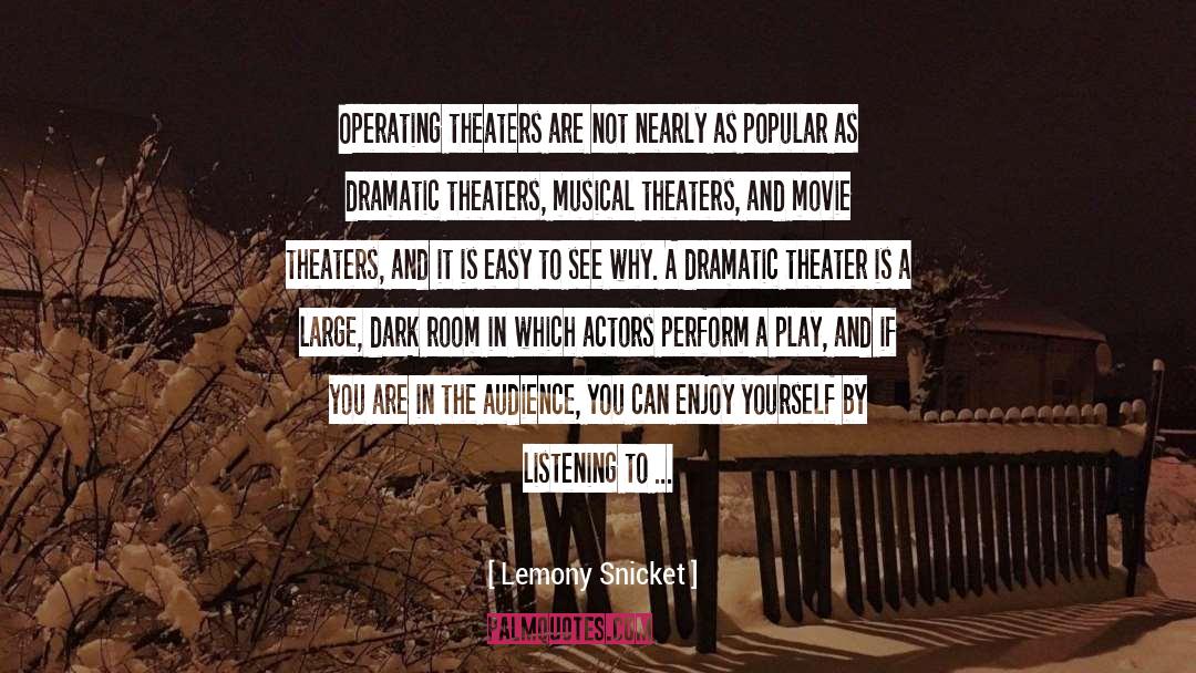 Theaters quotes by Lemony Snicket