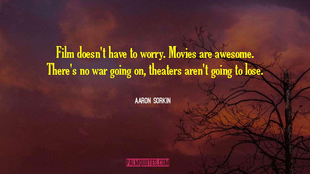 Theaters quotes by Aaron Sorkin