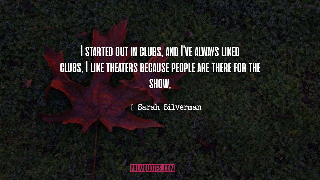 Theaters quotes by Sarah Silverman