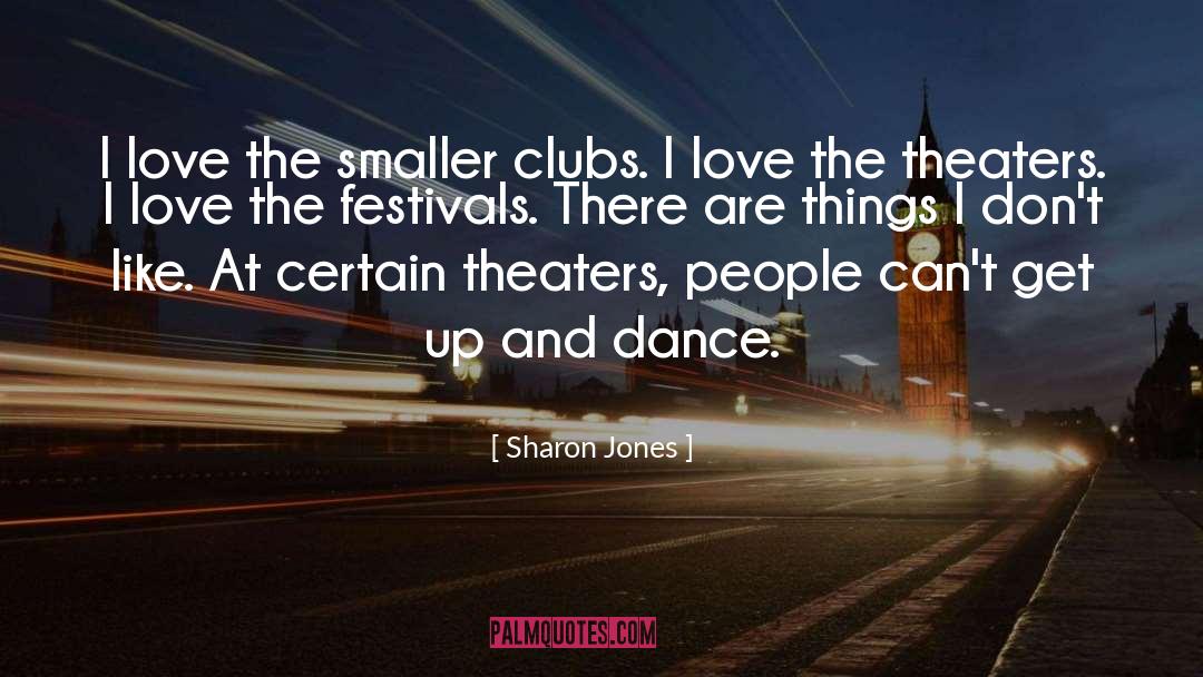Theaters quotes by Sharon Jones