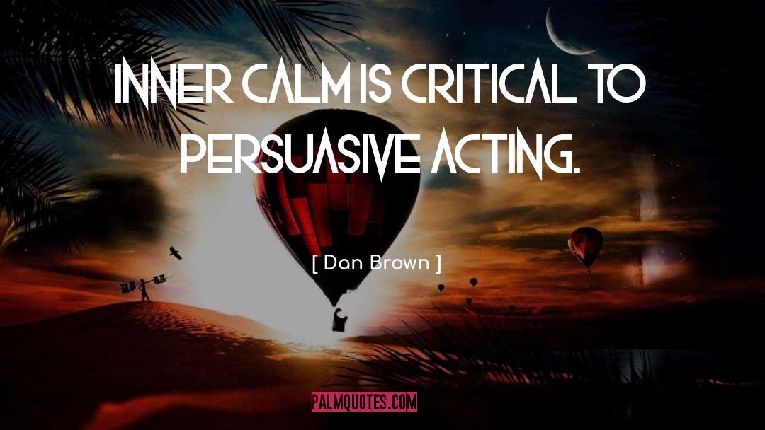 Theatre Acting quotes by Dan Brown