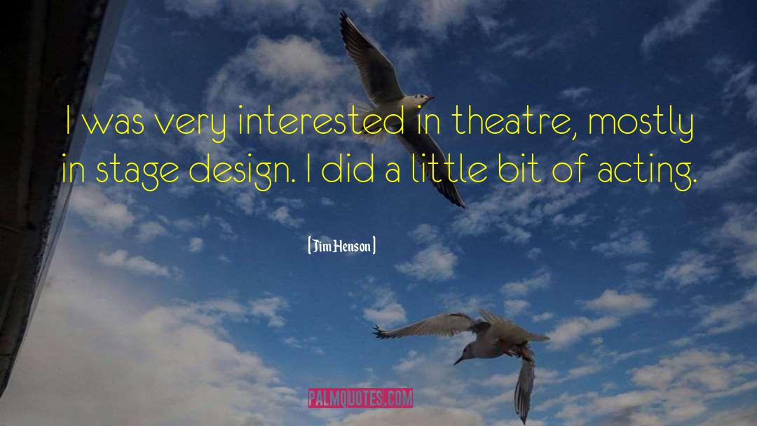 Theatre Acting quotes by Jim Henson