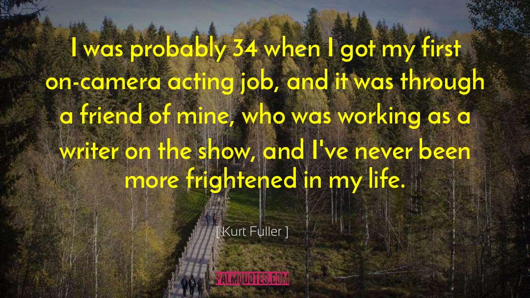Theatre Acting quotes by Kurt Fuller