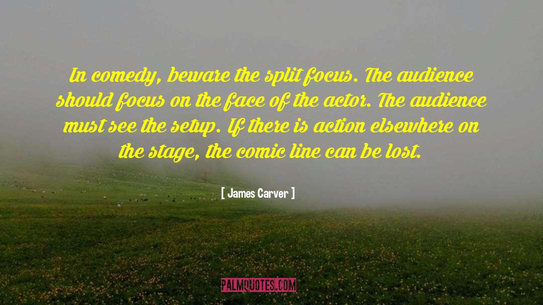 Theatre Actors quotes by James Carver