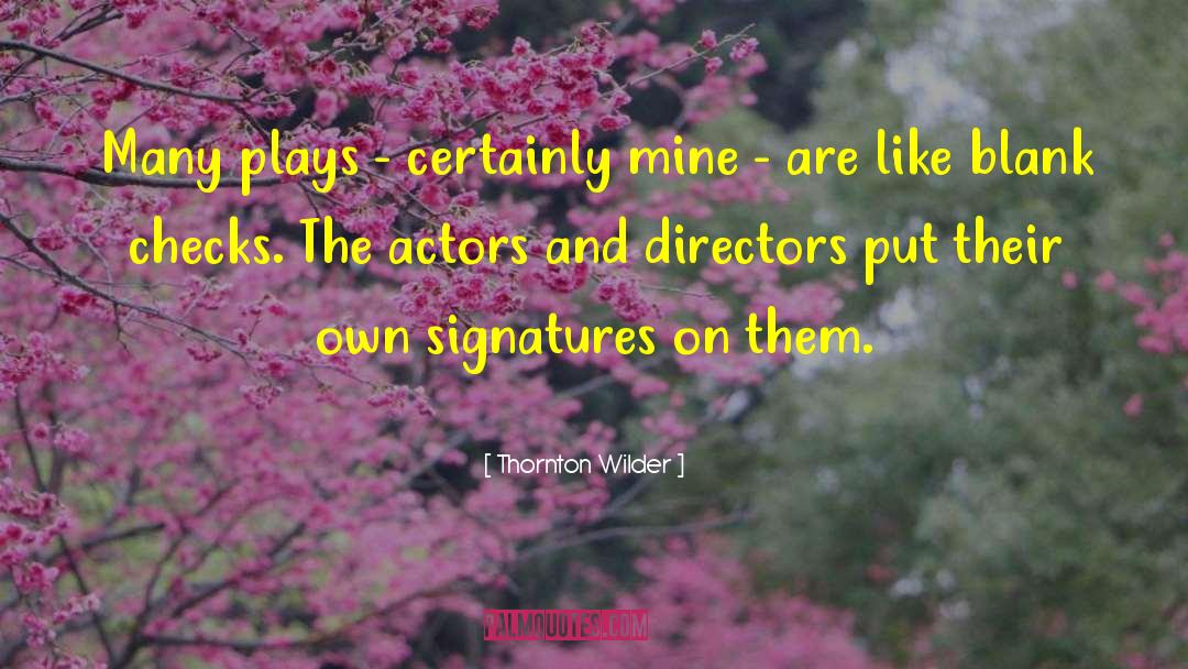 Theatre Actors quotes by Thornton Wilder