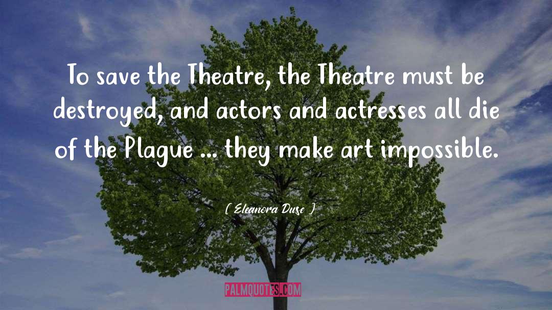 Theatre Actors quotes by Eleanora Duse