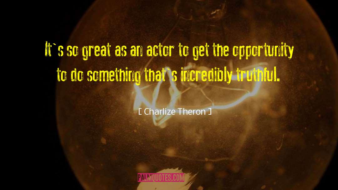 Theatre Actors quotes by Charlize Theron