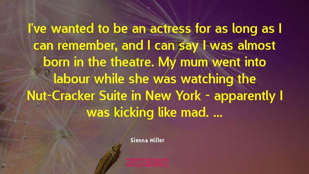 Theatre Expressions quotes by Sienna Miller