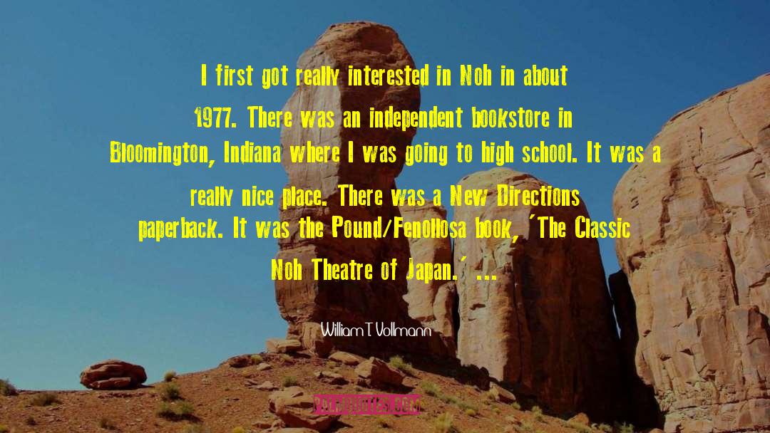Theatre Expressions quotes by William T. Vollmann