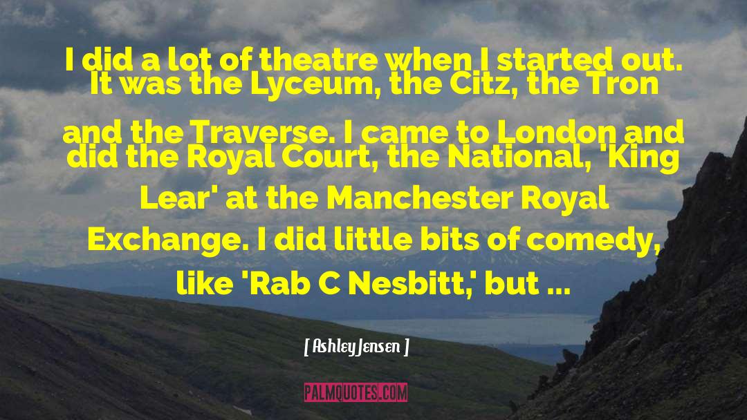 Theatre Expressions quotes by Ashley Jensen