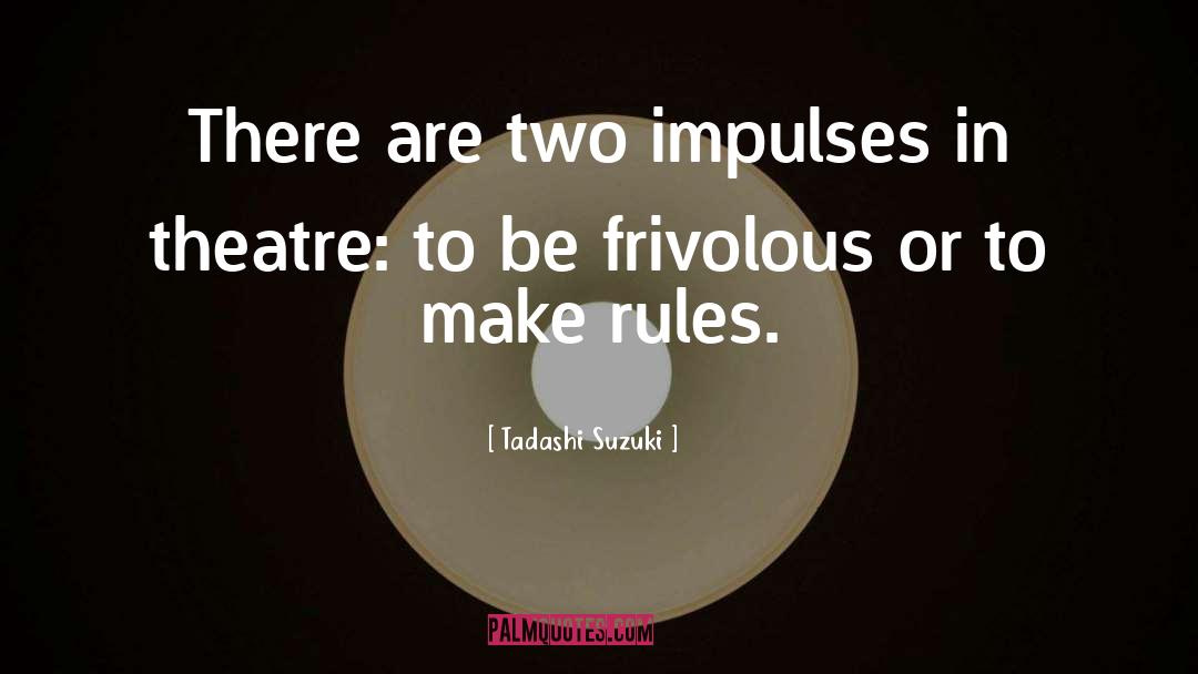 Theatre Expressions quotes by Tadashi Suzuki