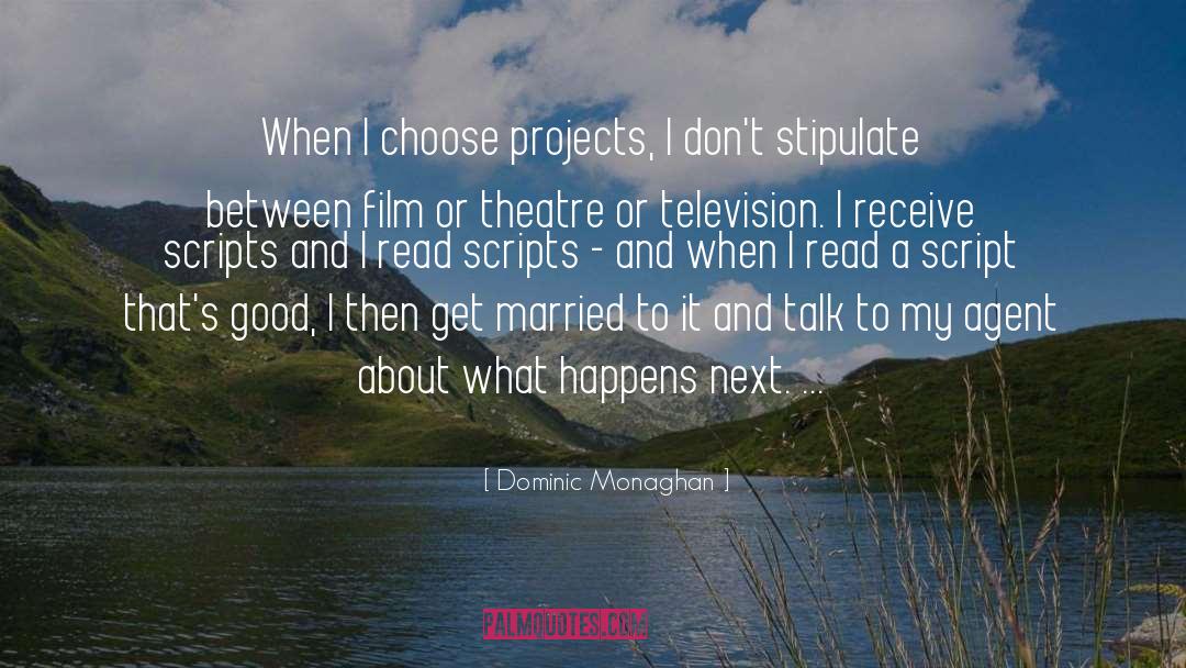 Theatre Expressions quotes by Dominic Monaghan