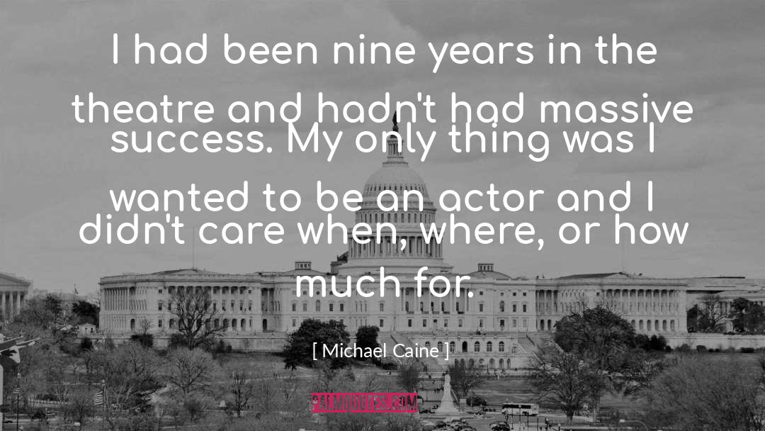 Theatre Plays quotes by Michael Caine