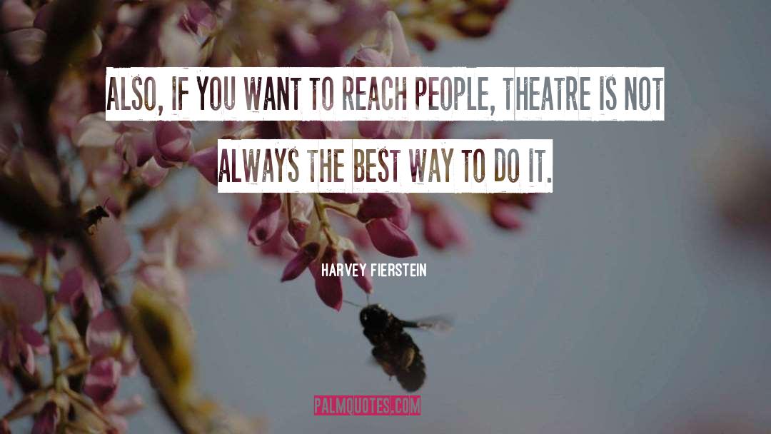 Theatre quotes by Harvey Fierstein