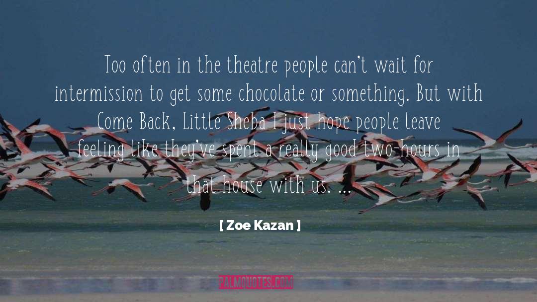 Theatre quotes by Zoe Kazan