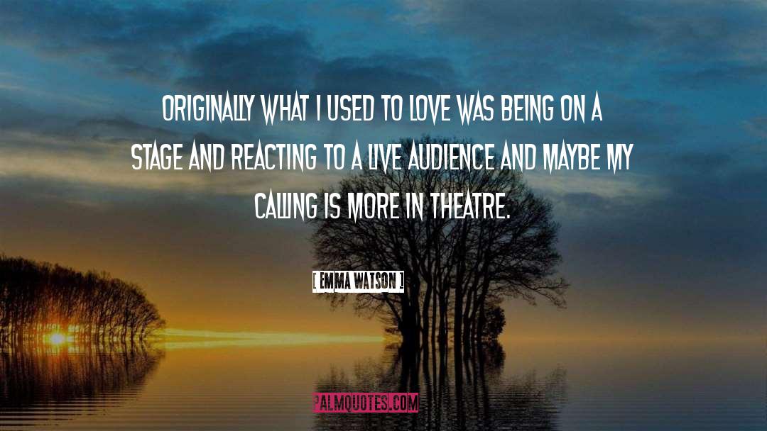 Theatre quotes by Emma Watson