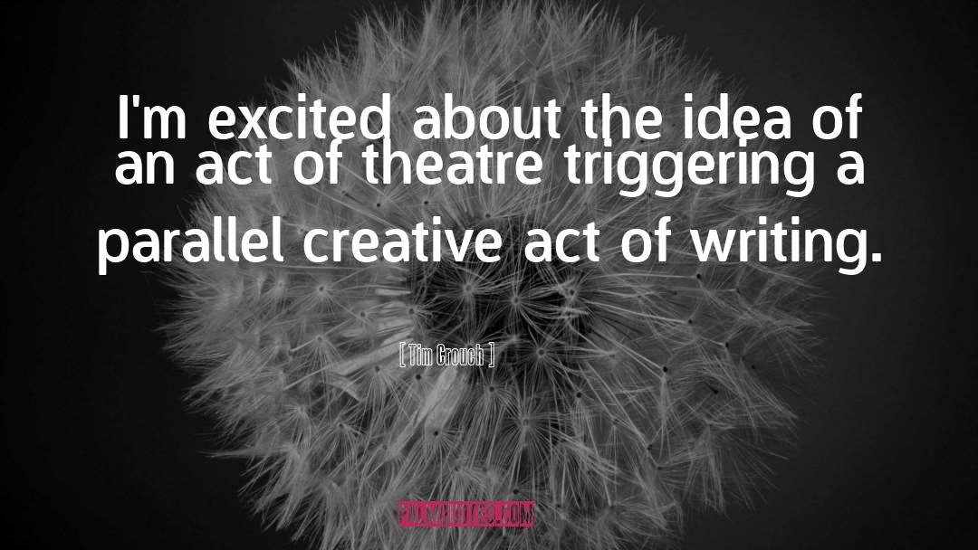 Theatre quotes by Tim Crouch