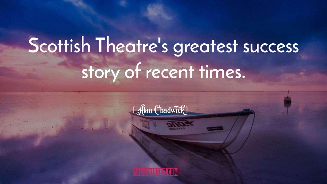 Theatre quotes by Alan Chadwick