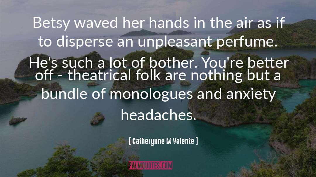 Theatrical quotes by Catherynne M Valente
