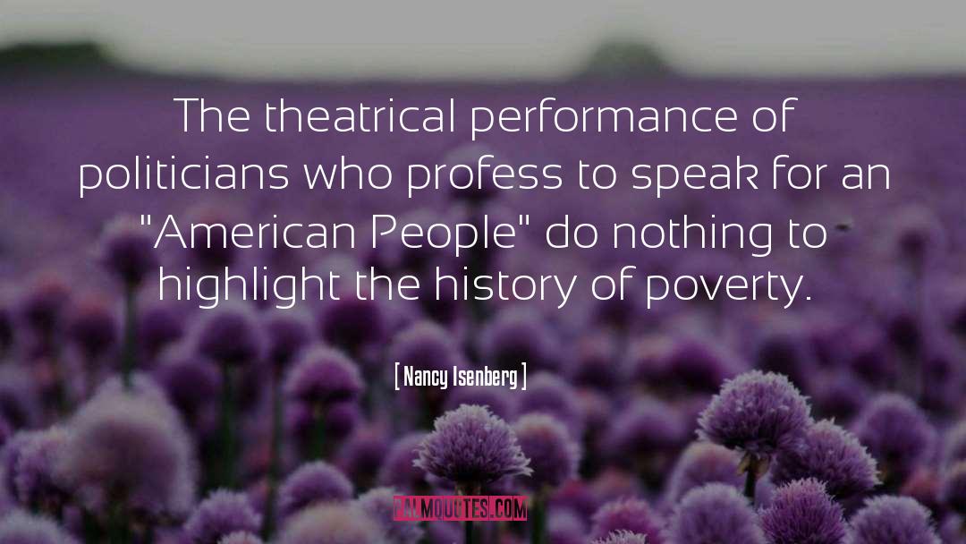 Theatrical quotes by Nancy Isenberg