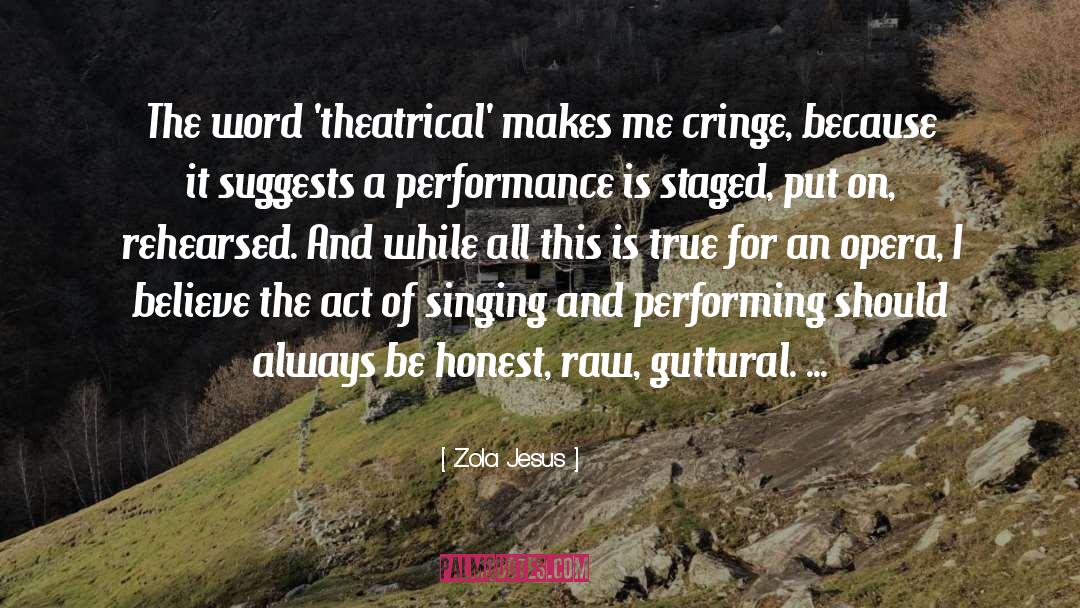 Theatrical quotes by Zola Jesus