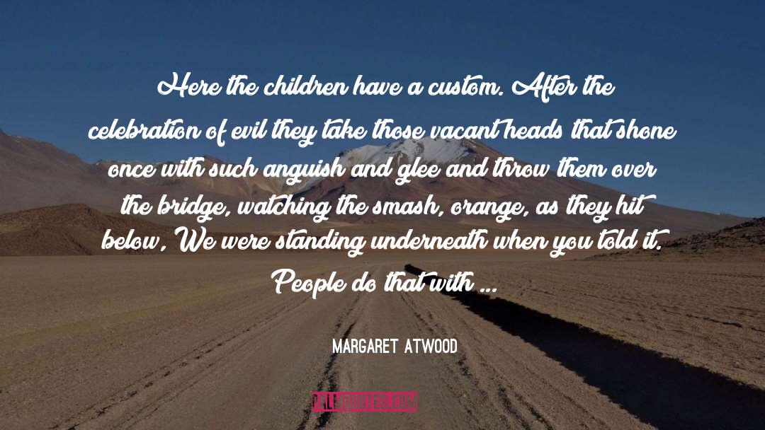 Theatricality Glee quotes by Margaret Atwood