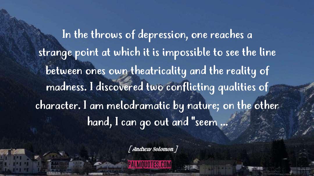 Theatricality quotes by Andrew Solomon