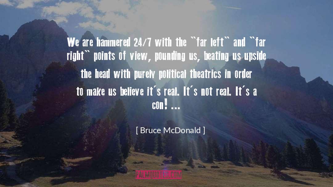 Theatrics quotes by Bruce McDonald