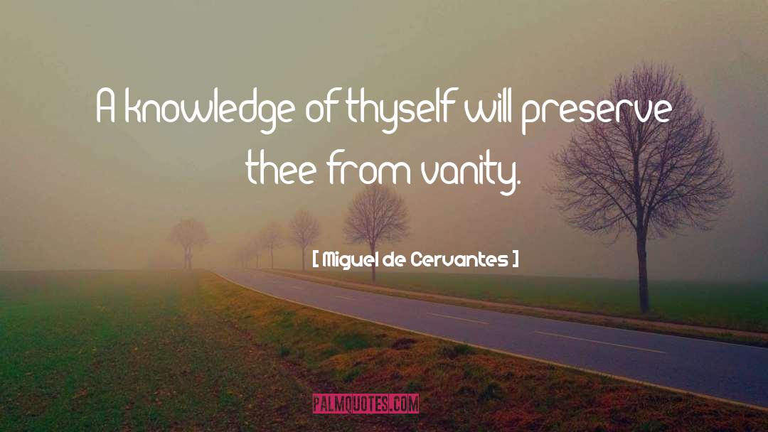 Thee quotes by Miguel De Cervantes