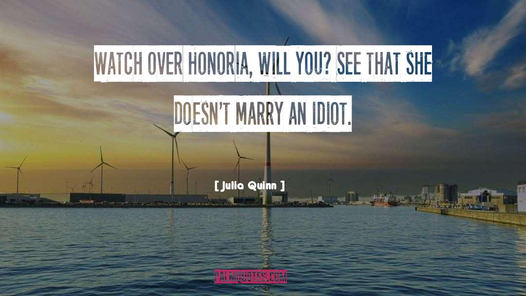 Theelite Idiot Love quotes by Julia Quinn