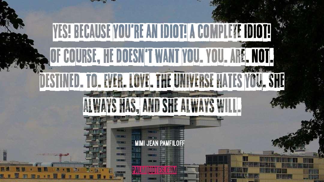 Theelite Idiot Love quotes by Mimi Jean Pamfiloff