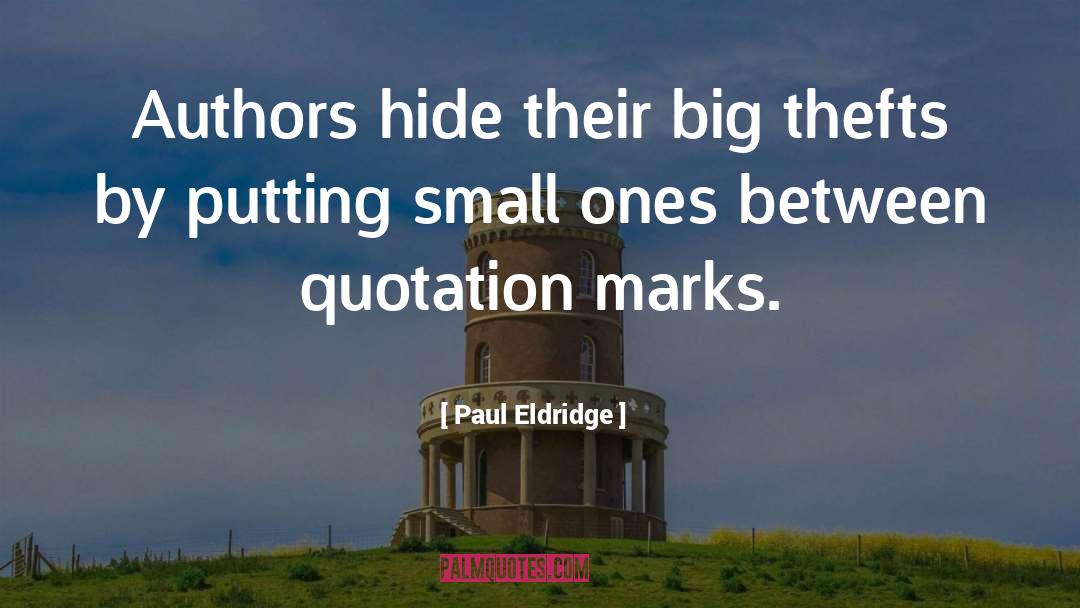 Theft quotes by Paul Eldridge