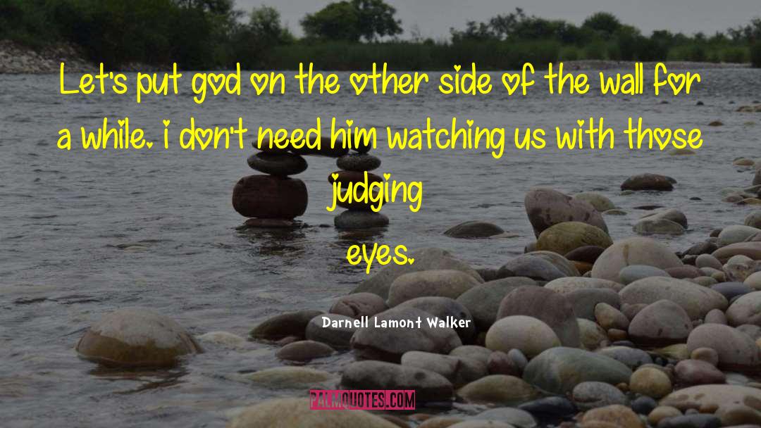 Their Eyes Were Watching God Chapter 11 quotes by Darnell Lamont Walker