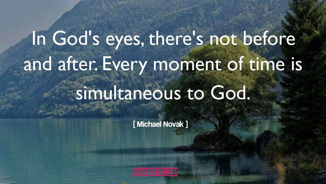 Their Eyes Were Watching God Chapter 11 quotes by Michael Novak
