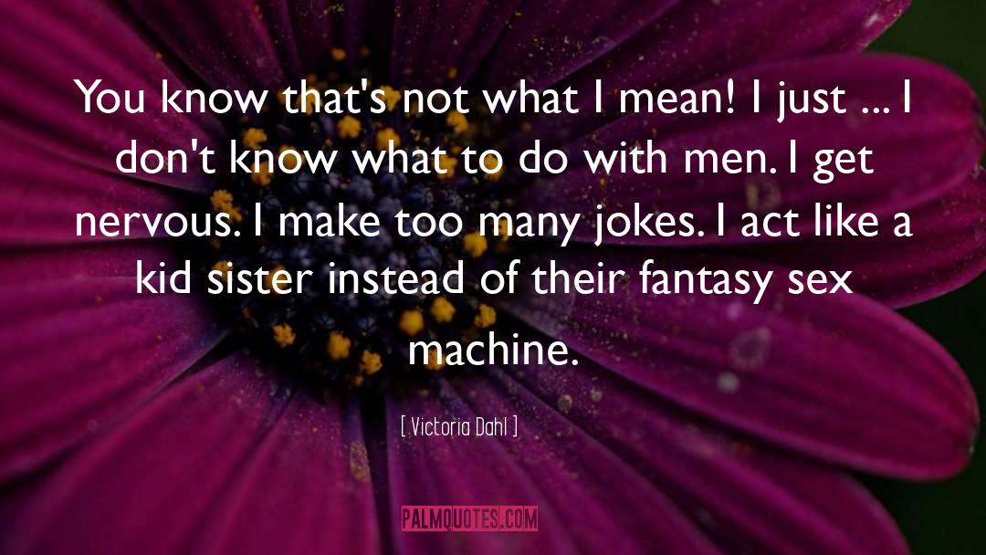 Their Fantasy quotes by Victoria Dahl