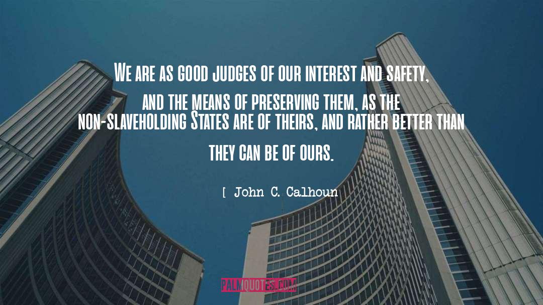 Theirs quotes by John C. Calhoun