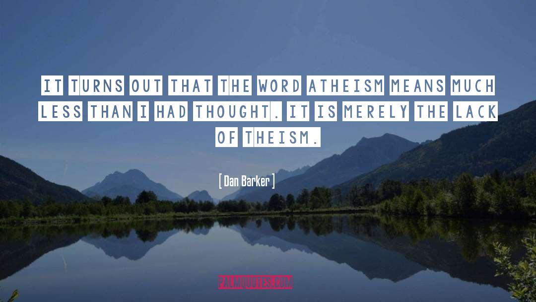 Theism quotes by Dan Barker