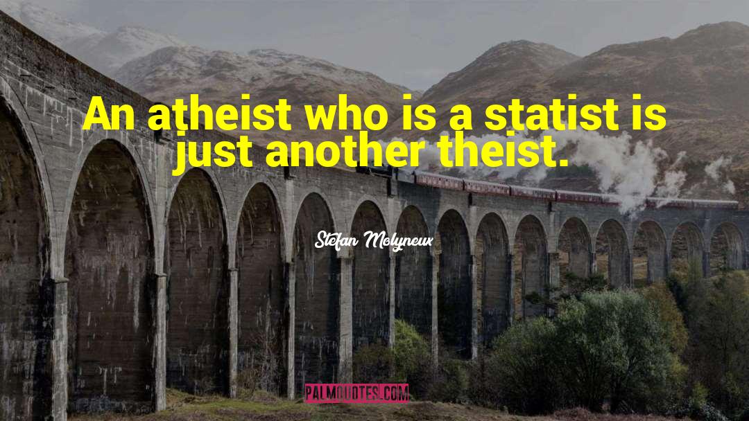 Theist quotes by Stefan Molyneux