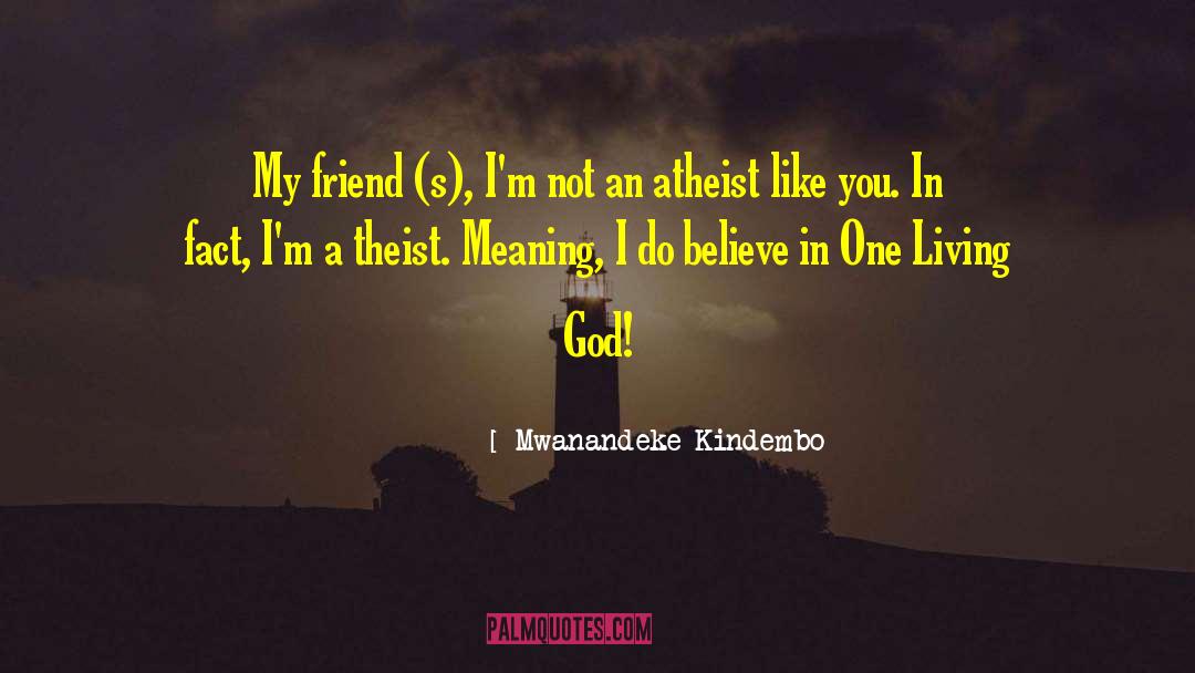 Theist quotes by Mwanandeke Kindembo